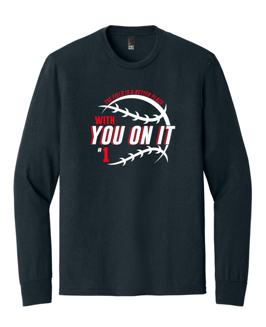 2026 The Field Is A Better Place Long Sleeve Shirt
